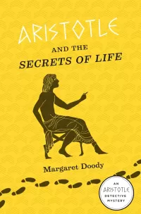 Aristotle and the Secrets of Life (Aristotle detective #3)