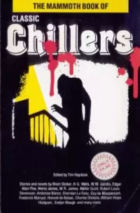 The Mammoth Book of Classic Chillers (The Mammoth Book of ... )