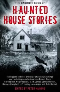 The Mammoth Book of Haunted House Stories (The Mammoth Book of ... )