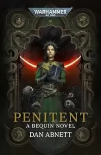 Penitent: A Bequin Novel (Warhammer 40,000: The Bequin Trilogy #2)