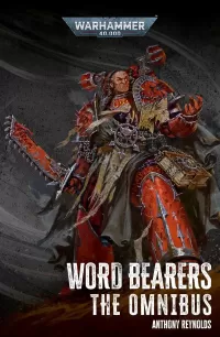 Word Bearers: The Omnibus (Warhammer 40,000: Word Bearers)