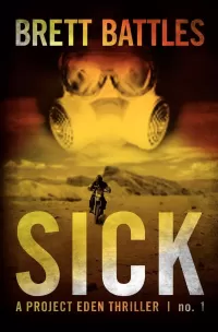 Sick (A Project Eden Thriller #1)
