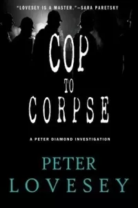 Cop to Corpse (Peter Diamond #12)