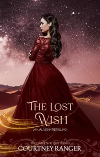 The Lost Wish: An Aladdin Retelling (The Garden of Lost Things)