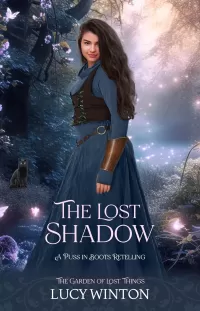 The Lost Shadow: A Puss in Boots Retelling (The Garden of Lost Things)