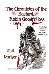 The Chronicles of the Bastard, Robin Goodfellow (The Knights' Protocol Trilogy #0.5)