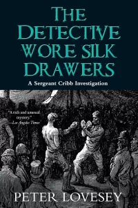 The Detective Wore Silk Drawers (A Sergeant Cribb Investigation #2)