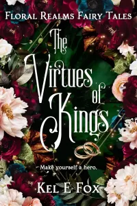 The Virtues of Kings (Floral Realms Fairy Tales #4)