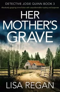 Her Mother's Grave (Detective Josie Quinn #3)