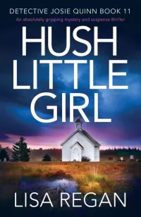 Hush Little Girl (Detective Josie Quinn #11)