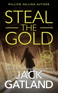 Steal The Gold (Ellie Reckless #2)