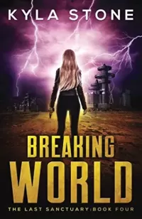 Breaking World (The Last Sanctuary #4)