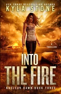 Into the Fire (Nuclear Dawn #4)