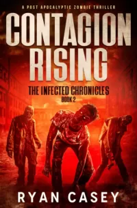 Contagion Rising (The Infected Chronicles #2)