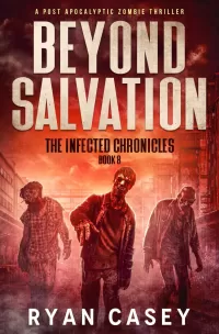 Beyond Salvation (The Infected Chronicles #8)