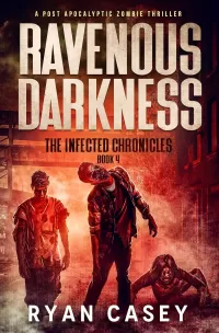 Ravenous Darkness (The Infected Chronicles #4)