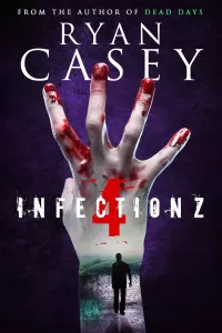 Infection Z 4 (Infection Z Zombie Apocalypse Series #4)