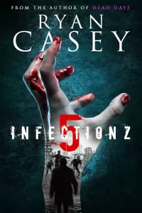Infection Z 5 (Infection Z Zombie Apocalypse Series #5)
