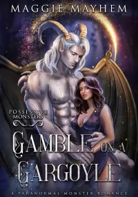 Gamble on a Gargoyle: A Paranormal Monster Romance (Possessive Monsters #11)
