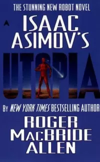 Isaac Asimov's Utopia (Isaac Asimov's Robot Mysteries #3)