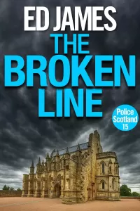 The Broken Line (Police Scotland Edinburgh Crime Thrillers #15)