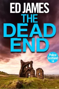 The Dead End (Police Scotland Edinburgh Crime Thrillers #14)