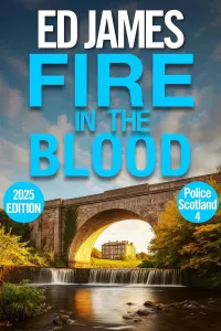 Fire in the Blood (Police Scotland Edinburgh Crime Thrillers #4)