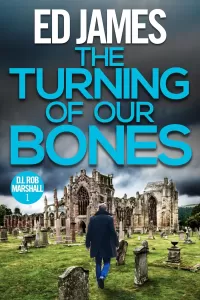The Turning of our Bones (DI Rob Marshall #1)