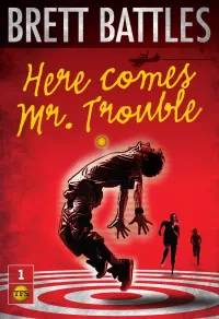 Here Comes Mr. Trouble (The Trouble Family Chronicles #1)