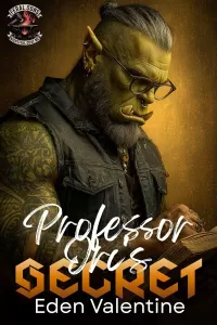 The Professor Orc's Secret: A Single Dad Age Gap Slow Burn Orc Romance (Feral Sons MC #5)