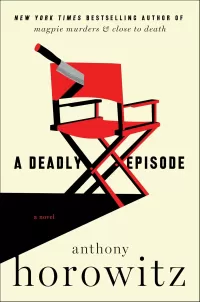A Deadly Episode (Hawthorne and Horowitz Investigate #6)