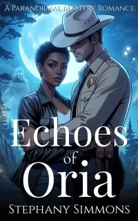 Echoes of Oria: A Paranormal Mystery Romance (Oria-verse)