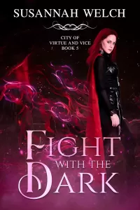 Fight with the Dark (City of Virtue and Vice #5)