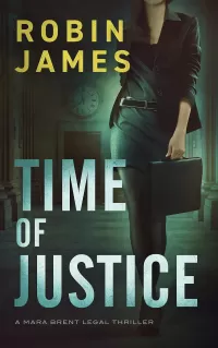 Time of Justice (Mara Brent Legal Thriller Series #1)