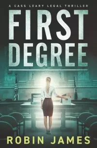 First Degree (Cass Leary Legal Thriller Series #7)