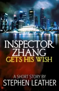 Inspector Zhang Gets His Wish (Inspector Zhang Mystery #1)