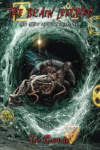 The Brain Leeches and Other Eldritch Phenomena