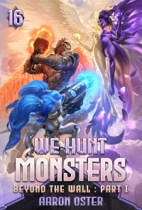 We Hunt Monsters 16: Beyond the Wall Part I (We Hunt Monsters #16)