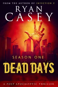 Dead Days: Season One (Dead Days Zombie Apocalypse Series #1)