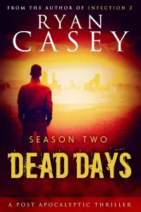 Dead Days: Season Two (Dead Days Zombie Apocalypse Series #2)