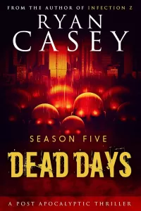 Dead Days: Season Five (Dead Days Zombie Apocalypse Series #5)