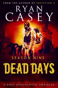 Dead Days: Season Nine (Dead Days Zombie Apocalypse Series #9)