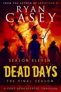 Dead Days: Season Eleven (Dead Days Zombie Apocalypse Series #11)