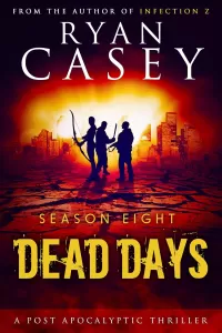 Dead Days: Season Eight (Dead Days Zombie Apocalypse Series #8)