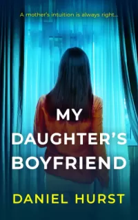 My Daughter's Boyfriend (My Daughter's Boyfriend #1)