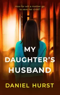 My Daughter's Husband (My Daughter's Boyfriend #2)