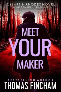 Meet Your Maker (Martin Rhodes #4)