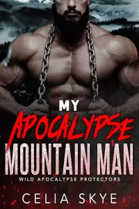 My Apocalypse Mountain Man: An Instalove Romance (Wild Apocalypse Protectors #1)