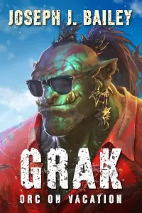 Grak: Orc on Vacation (Orc PI #2)