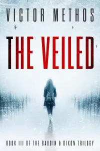 The Veiled (The Baudin & Dixon Trilogy #3)